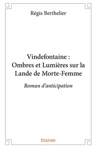 Vindefontaine : Ombres et Lumières sur la Lande de Morte-Femme