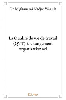 La Qualité de vie de travail (QVT) & changement organisationnel
