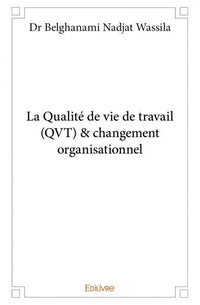 La Qualité de vie de travail (QVT) & changement organisationnel