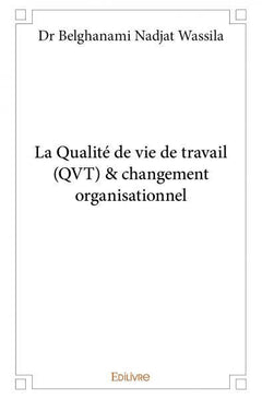 La Qualité de vie de travail (QVT) & changement organisationnel