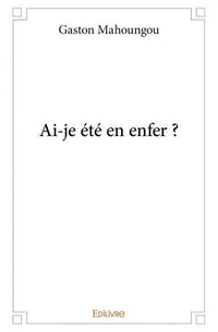 Ai-je été en enfer ?