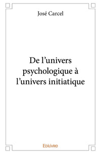De l'univers psychologique à l'univers initiatique