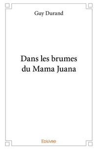 Dans les brumes du Mama Juana