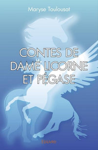 Contes de Dame Licorne et Pégase