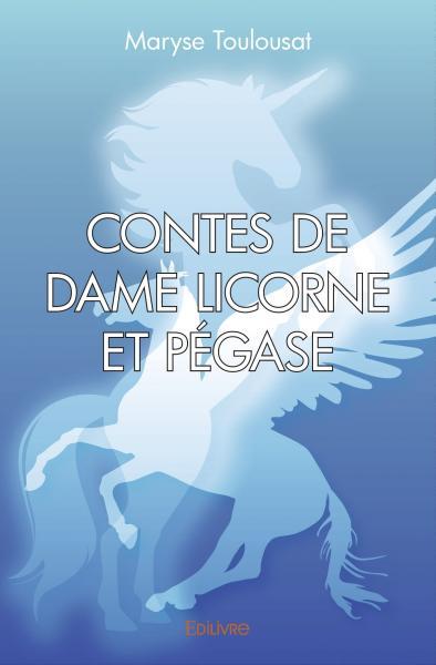 Contes de Dame Licorne et Pégase