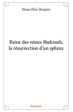 Reine des reines Shekinah, la résurrection d'un sphinx