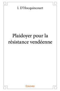 Plaidoyer pour la résistance vendéenne