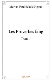 Les Proverbes fang - Tome 1