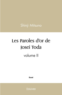 Les Paroles d'or de Josei Toda - Volume II
