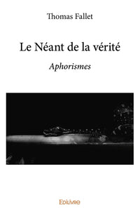 Le Néant de la vérité