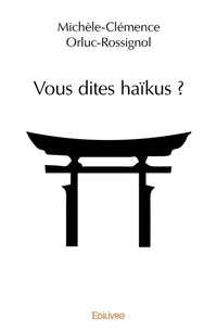 Vous dites haïkus ?