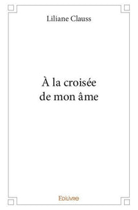 À la croisée de mon âme