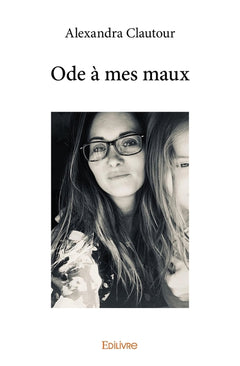 Ode à mes maux