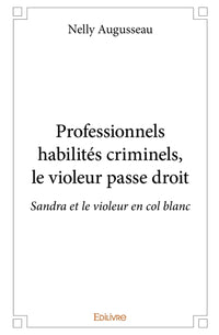 Professionnels habilités criminels, le violeur passe droit