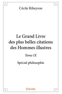 Le Grand Livre des plus belles citations des hommes illustres, spécial philosophie - Tome 9
