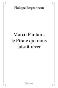 Marco Pantani, le Pirate qui nous faisait rêver