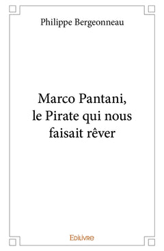 Marco Pantani, le Pirate qui nous faisait rêver