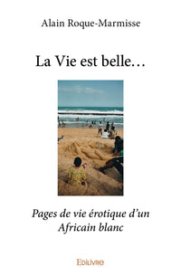 La Vie est belle...