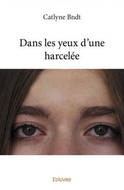 Dans les yeux d'une harcelée