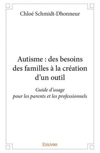 Autisme : des besoins des familles à la création d'un outil