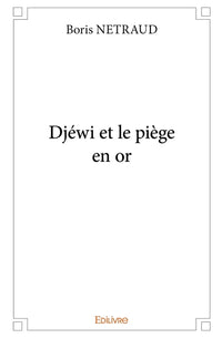 Djéwi et le piège en or