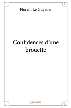 Confidences d'une brouette