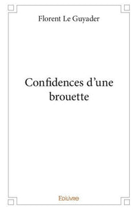 Confidences d'une brouette