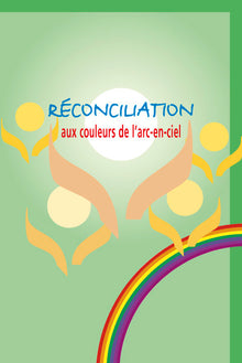 Ma réconciliation aux couleurs de l'arc-en-ciel