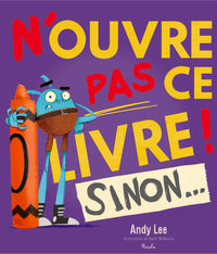 N'ouvre pas ce livre ! Sinon...