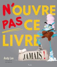 N'ouvre pas ce livre Jamais !