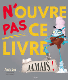 N'ouvre pas ce livre Jamais !