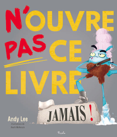 N'ouvre pas ce livre Jamais !