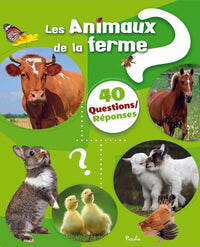 Les animaux de la ferme: 40 questions/réponses