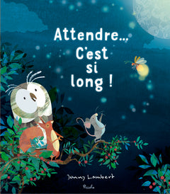 Attendre… c'est si long !