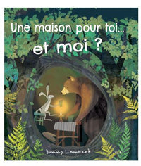 Une maison pour toi… Et moi ?