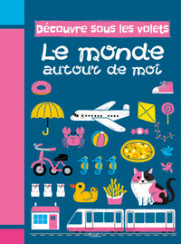 Le monde autour de moi: découvre sous les volets