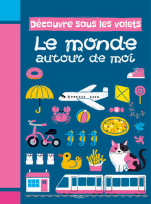 Le monde autour de moi: découvre sous les volets