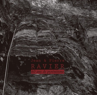 Jean & Pierre Ravier - 60 ans de pyrénéisme