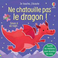 Ne chatouille pas le dragon ! - Je touche, j'écoute