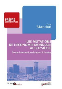 Les mutations de l'économie mondiale au XXe siècle - D'une internationalisation à l'autre