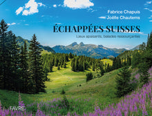 Echappées suisses - Lieux apaisants, balades ressourçantes
