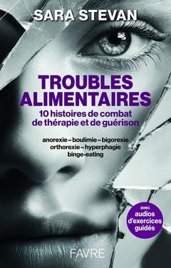 Troubles alimentaires - 10 histoires de combat, de thérapie et de guérison
