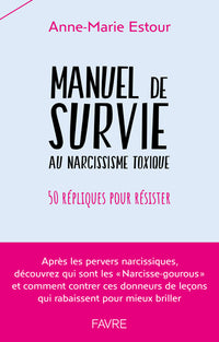 Manuel de survie au narcissisme toxique - 50 répliques pour résister