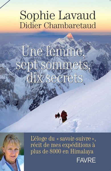 Une femme, sept sommets, dix secrets - L'éloge du savoir-suivre
