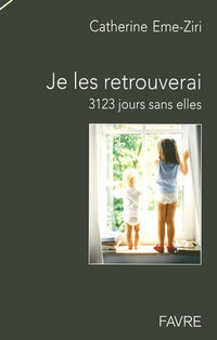 Je les retrouverai - 3123 jours sans elles