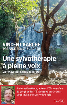 Une sylvothérapie à pleine voix - Vibrer avec les chants de la forêt
