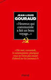 Heureux qui communiste a fait un beau voyage...
