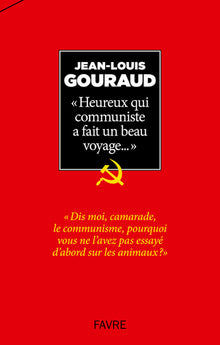 Heureux qui communiste a fait un beau voyage...