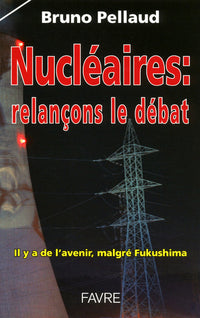 Nucléaire, relançons le débat