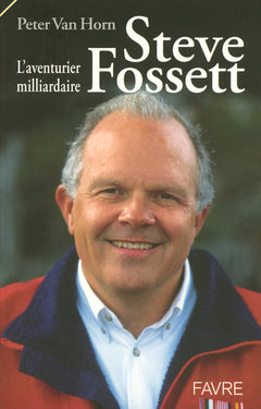Steve Fossett l'aventurier milliardaire